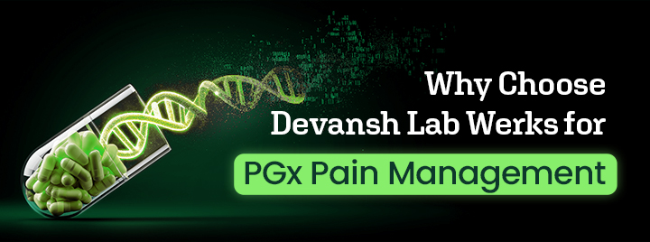 Book now Pharmacogenomics based pain treatment at Devansh Lab Werks US labs